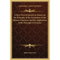 A New View of Society or Essays on the Principle of the Formation of the Human Character and the Application of the Principle to Practice - Hardcover