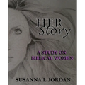Her Story: A Study on Biblical Women - Paperback