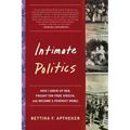 Intimate Politics: How I Grew Up Red, Fought for Free Speech, and Became a Feminist Rebel - Paperback