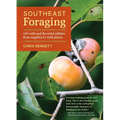 Southeast Foraging: 120 Wild and Flavorful Edibles from Angelica to Wild Plums - Paperback