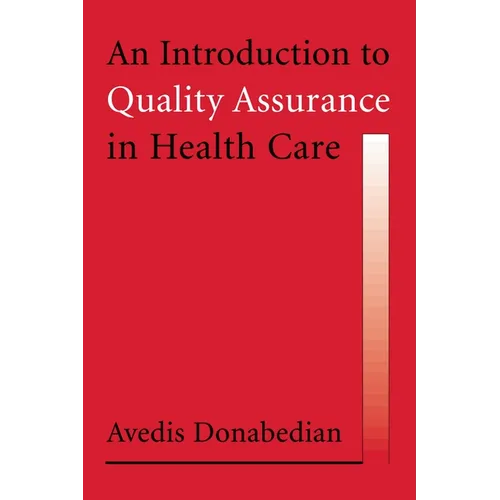 An Introduction to Quality Assurance in Health Care - Hardcover