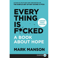 Everything Is F*cked: A Book about Hope - Paperback
