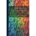 Elements of Vector Analysis: Arranged for the Use of Students in Physics - Hardcover