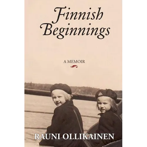 Finnish Beginnings: Memoir - A Childhood in Finland - Paperback
