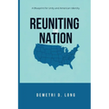 Reuniting the Nation: A Blueprint for Unity and American Identity - Paperback