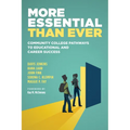 More Essential Than Ever: Community College Pathways to Educational and Career Success - Paperback