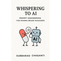 Whispering to AI: Prompt Engineering for Pharma Brand Managers - Hardcover