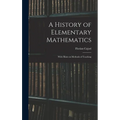 A History of Elementary Mathematics: With Hints on Methods of Teaching - Hardcover