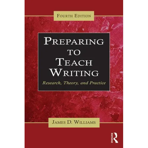 Preparing to Teach Writing: Research, Theory, and Practice - Paperback