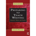 Preparing to Teach Writing: Research, Theory, and Practice - Paperback