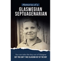 Memories of a Glaswegian Septuagenarian - Paperback