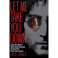 Let Me Take You Down: Inside the Mind of Mark David Chapman, the Man Who Killed John Lennon - Paperback