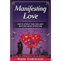Manifesting Love: How to Attract your Soul Mate with the Law of Attraction - Paperback
