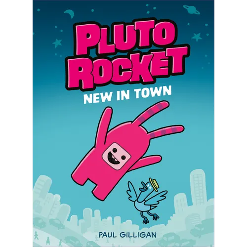 Pluto Rocket: New in Town (Pluto Rocket #1) - Paperback