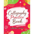 Calligraphy Practice Book: Handwriting Workbook for Adults and Beginners with Tracing Exercises, Improve Penmanship Skills, Learn Elegant Lettering an - Paperback
