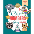 I Color Numbers From 0 to 100: Toddler Learning Book - Book for Learning to Recognize Numbers and Count - Kindergarten Activity Book - Paperback