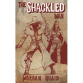 The Shackled Man: A Rust Chronicles Novel - Paperback