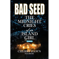 Bad Seed: The Midnight Cries of an Island Girl - Paperback