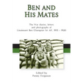 Ben and his Mates: The War diaries, letters and photographs of Lieutenant Ben Champion 1st AIF, 1915-1920 - Hardcover