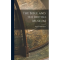 The Bible and the British Museum - Hardcover