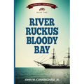 River Ruckus, Bloody Bay - Paperback