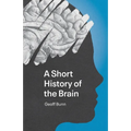 A Short History of the Brain - Paperback