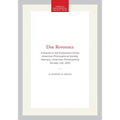 Due Reverence: Antiques in the Possession of the American Philosophical Society, Memoirs, American Philosophical Society (Vol. 203) - Hardcover