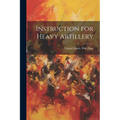 Instruction for Heavy Artillery - Paperback