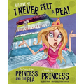 Believe Me, I Never Felt a Pea!: The Story of the Princess and the Pea as Told by the Princess - Paperback