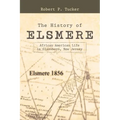 The History of Elsmere: African American Life in Glassboro, New Jersey - Paperback