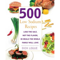 500 Low Sodium Recipes: Lose the Salt, Not the Flavor, in Meals the Whole Family Will Love - Paperback
