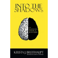 Into the Shadows: An Illustrated Memoir of Brain Injury - Paperback