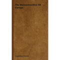 The Reconstruction Of Europe - Hardcover