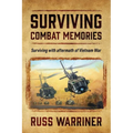 Surviving Combat Memories: Surviving with aftermath of Vietnam War - Paperback
