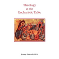 Theology at the Eucharistic Table - Paperback