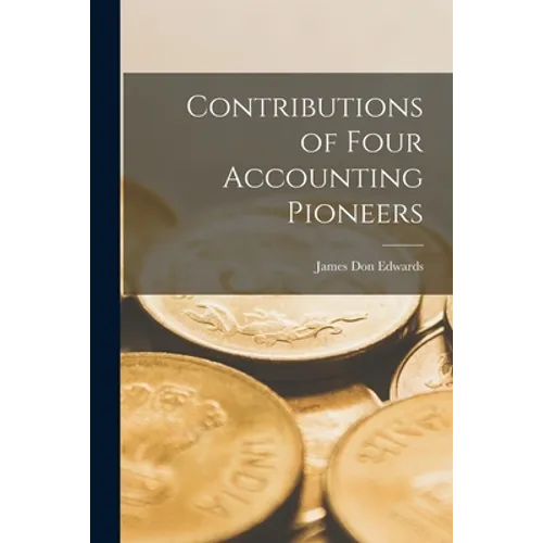 Contributions of Four Accounting Pioneers - Paperback