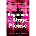 Beginners to the Stage, Please - Paperback