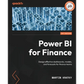 Power BI for Finance: Design effective dashboards, models, and forecasts for finance teams - Paperback