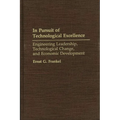 In Pursuit of Technological Excellence: Engineering Leadership, Technological Change, and Economic Development - Hardcover