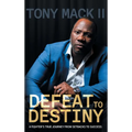 Defeat to Destiny: From Setbacks to Success - Hardcover