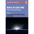 Music in Star Trek: Sound, Utopia, and the Future - Paperback