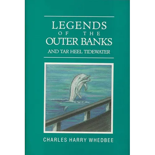 Legends of the Outer Banks and Tar Heel Tidewater - Hardcover