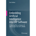 Embedding Artificial Intelligence Into Erp Software: A Conceptual View on Business AI with Examples from SAP S/4hana - Paperback
