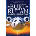 Burt Rutan: Aeronautical and Space Legend - Paperback