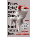 Planes Flying Over a Monster: Essays - Paperback