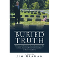 Buried Truth: A Poignant Story of a Man's Search for His Father, Exposing Powerful Forces Bent on Hiding the Truth - Paperback