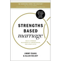 Strengths Based Marriage: Build a Stronger Relationship by Understanding Each Other's Gifts - Paperback