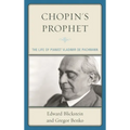 Chopin's Prophet: The Life of Pianist Vladimir de Pachmann - Paperback