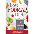 Low-FODMAP Diet: Trust Your Gut- 150 Tasty, Low-FODMAP Recipes To Control Your IBS and IBD - Paperback