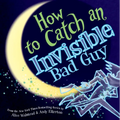 How to Catch an Invisible Bad Guy - Hardcover